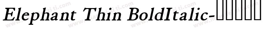 Elephant Thin BoldItalic字体转换